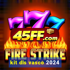 kit dls vasco 2024